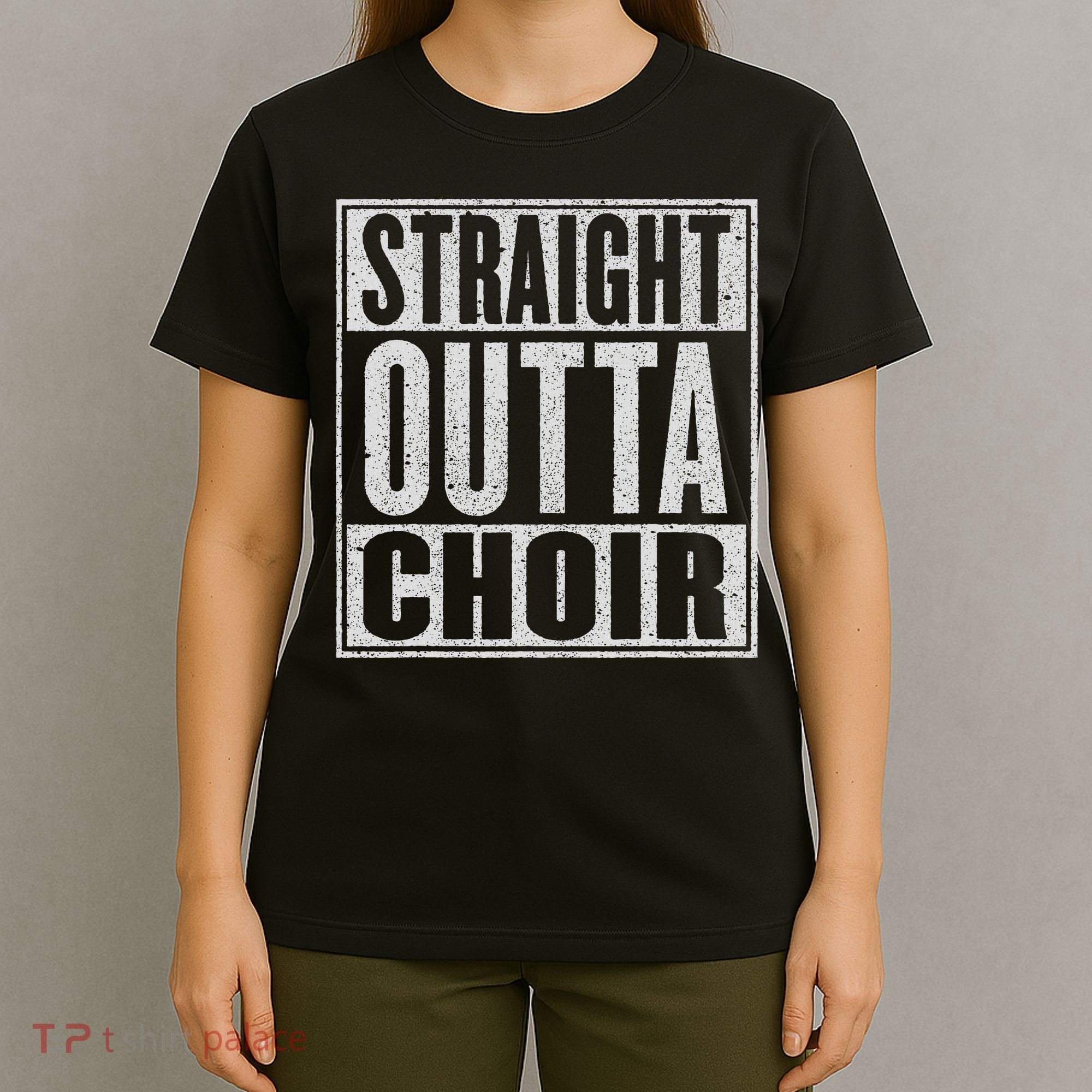 Straight Outta Choir Funny Music Singer Gift T-Shirt