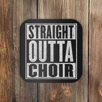 Straight Outta Choir Funny Music Singer Gift Coaster thumb 0