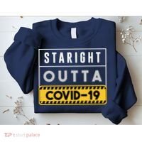 Straight Outta Covid 19 Sweatshirt thumb 2