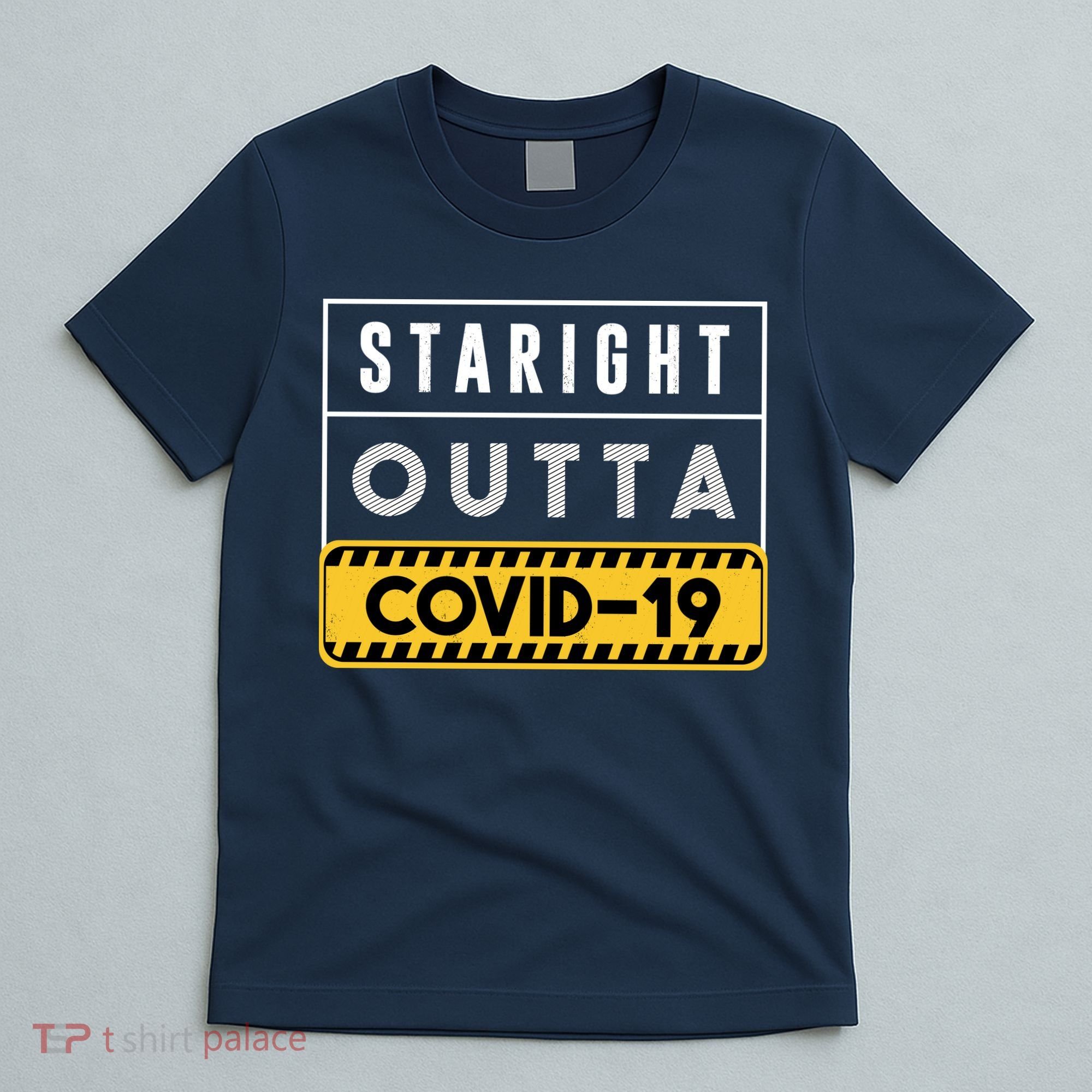Straight Outta Covid 19 T-Shirt