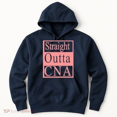 Straight Outta CNA Hoodie