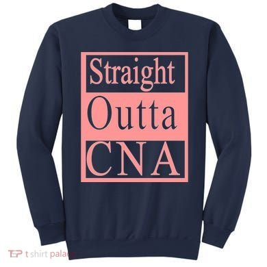 Straight Outta CNA Sweatshirt