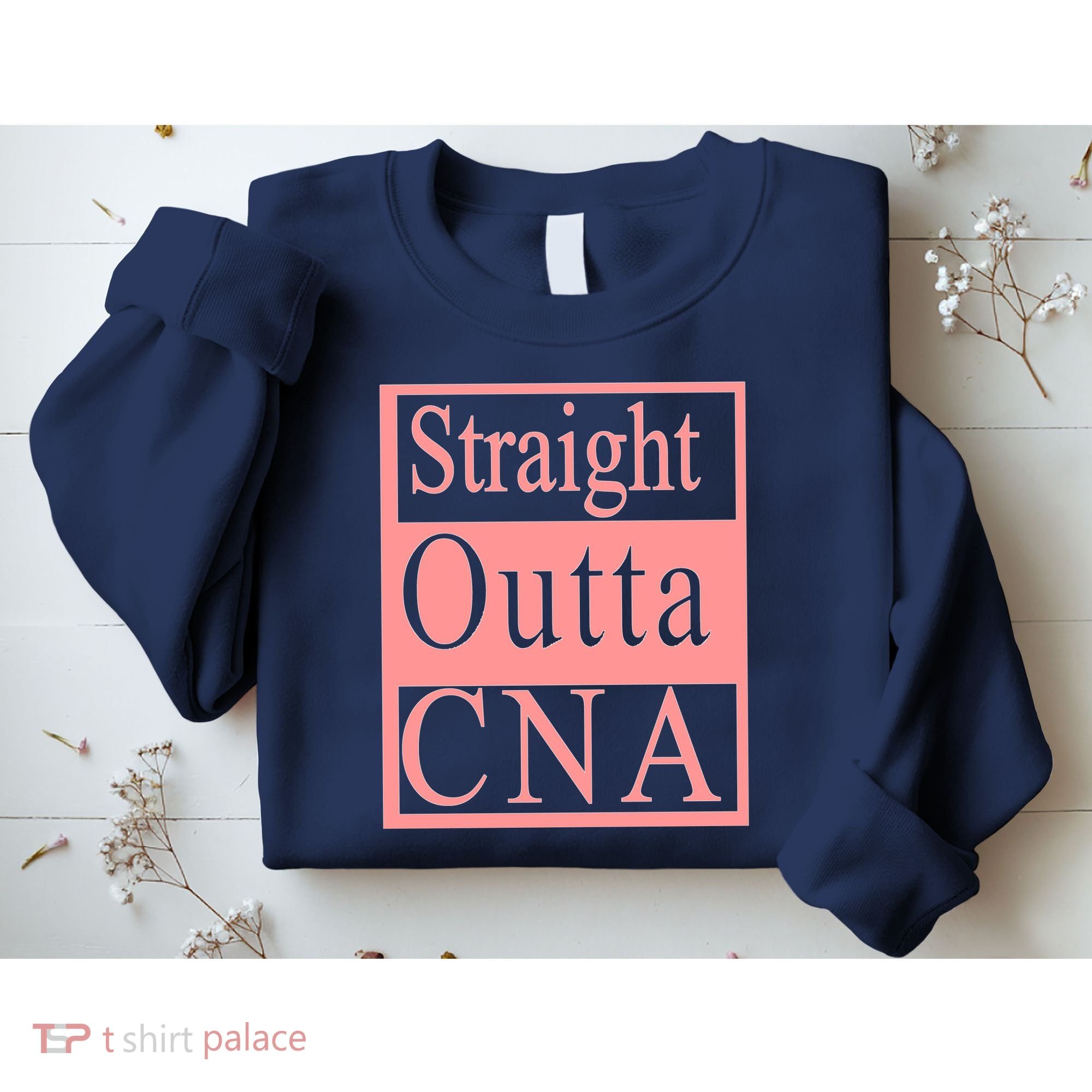 Straight Outta CNA Sweatshirt