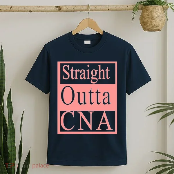 Straight Outta CNA T-Shirt