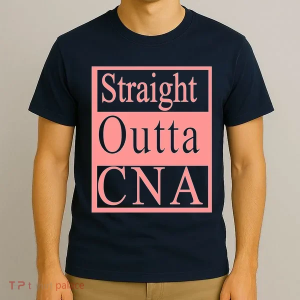 Straight Outta CNA T-Shirt