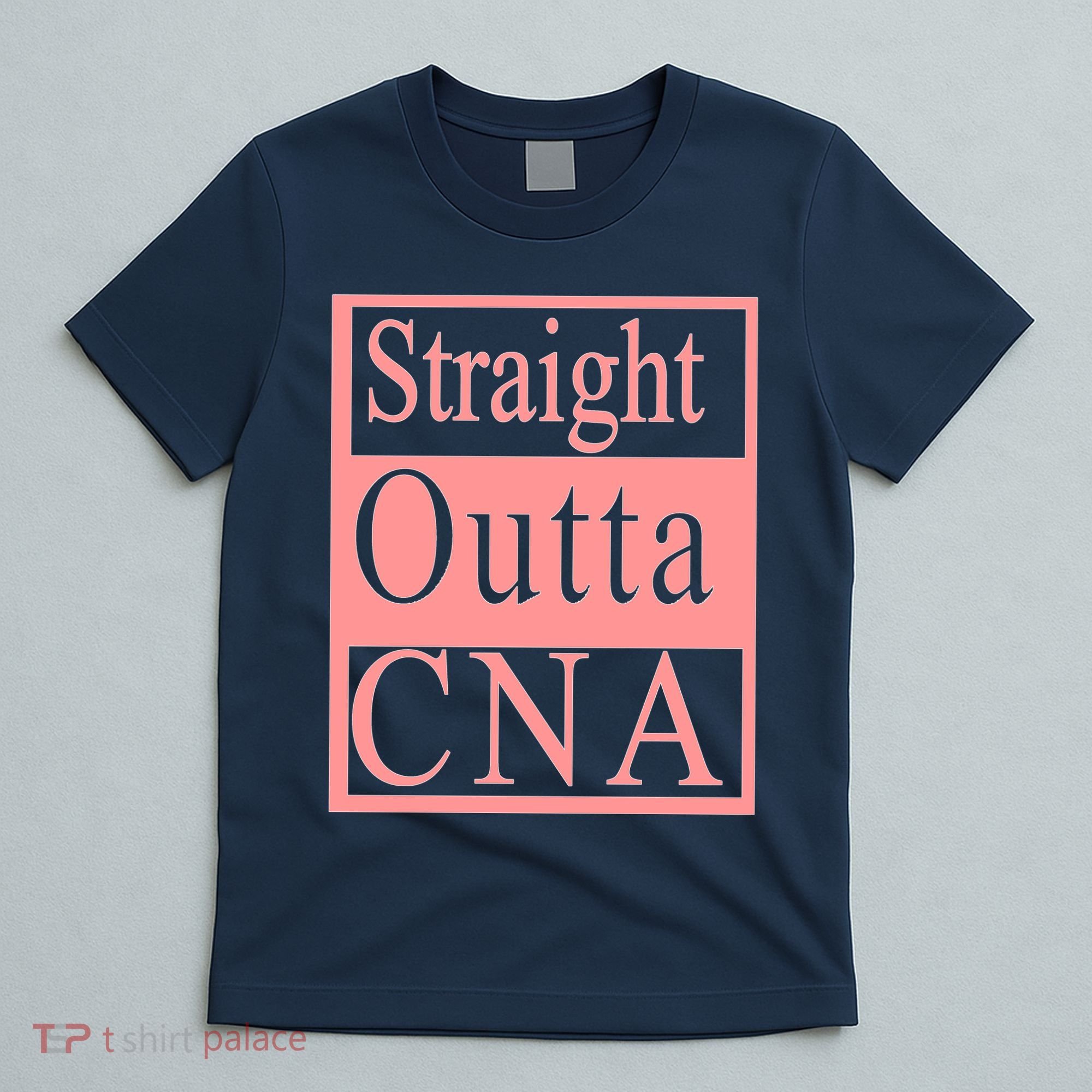 Straight Outta CNA T-Shirt