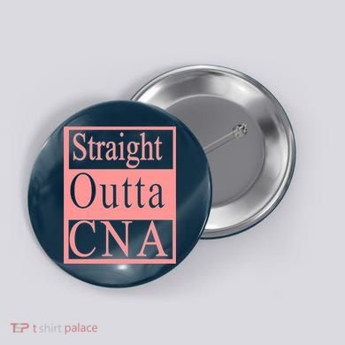 Straight Outta CNA Button