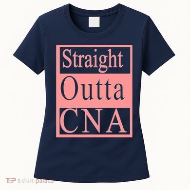 Straight Outta CNA Women's T-Shirt