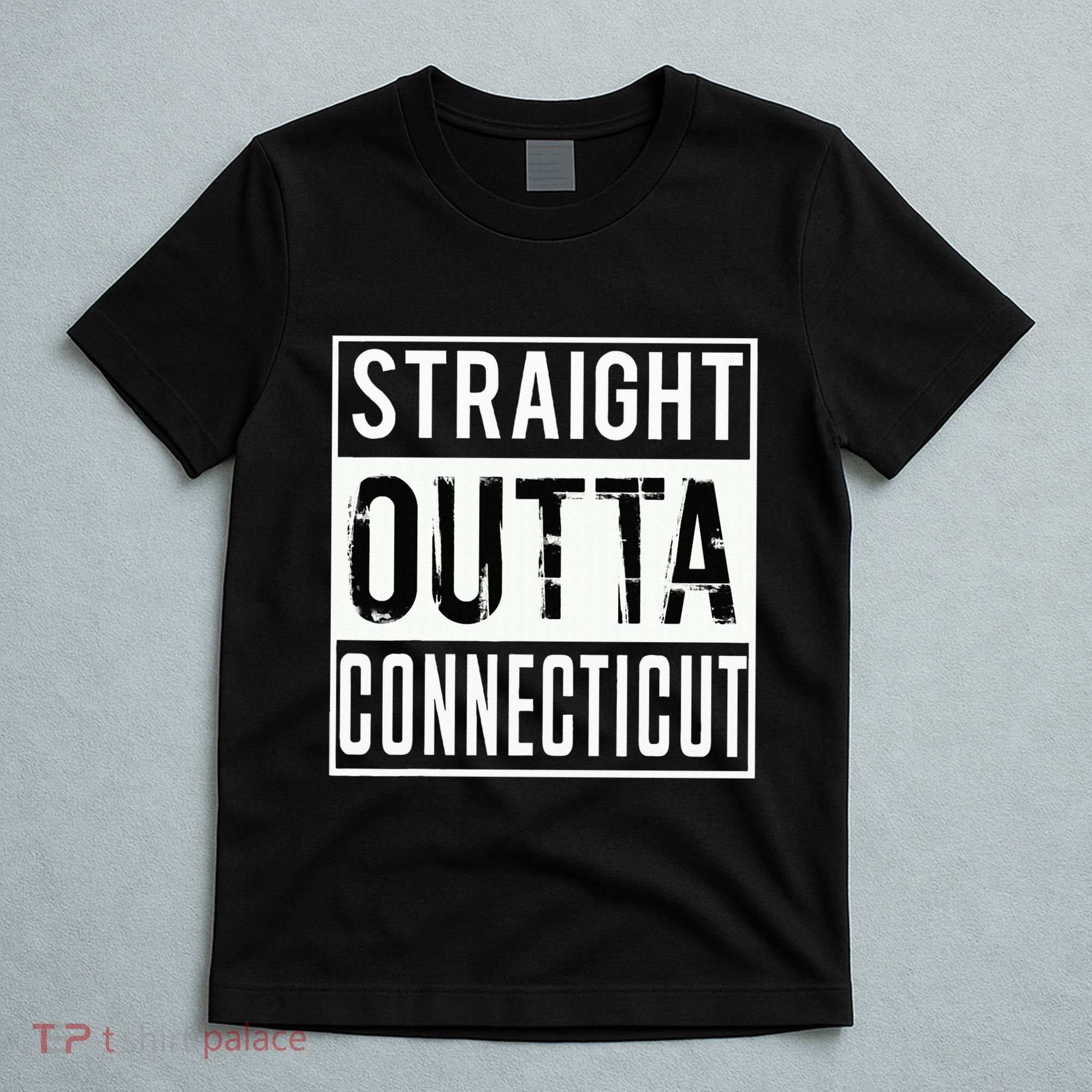Straight Outta Connecticut Connecticut T-Shirt