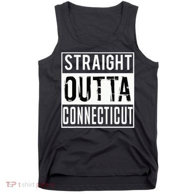 Straight Outta Connecticut Connecticut Tank Top