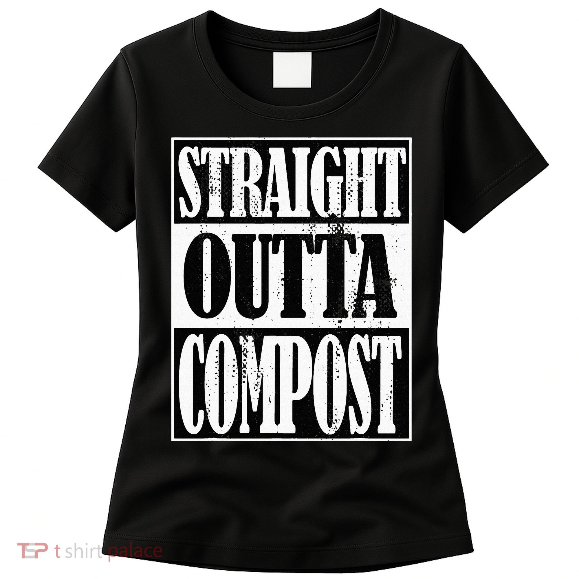 Straight Outta Compost Funny Garden Homestead Composting Women's T-Shirt