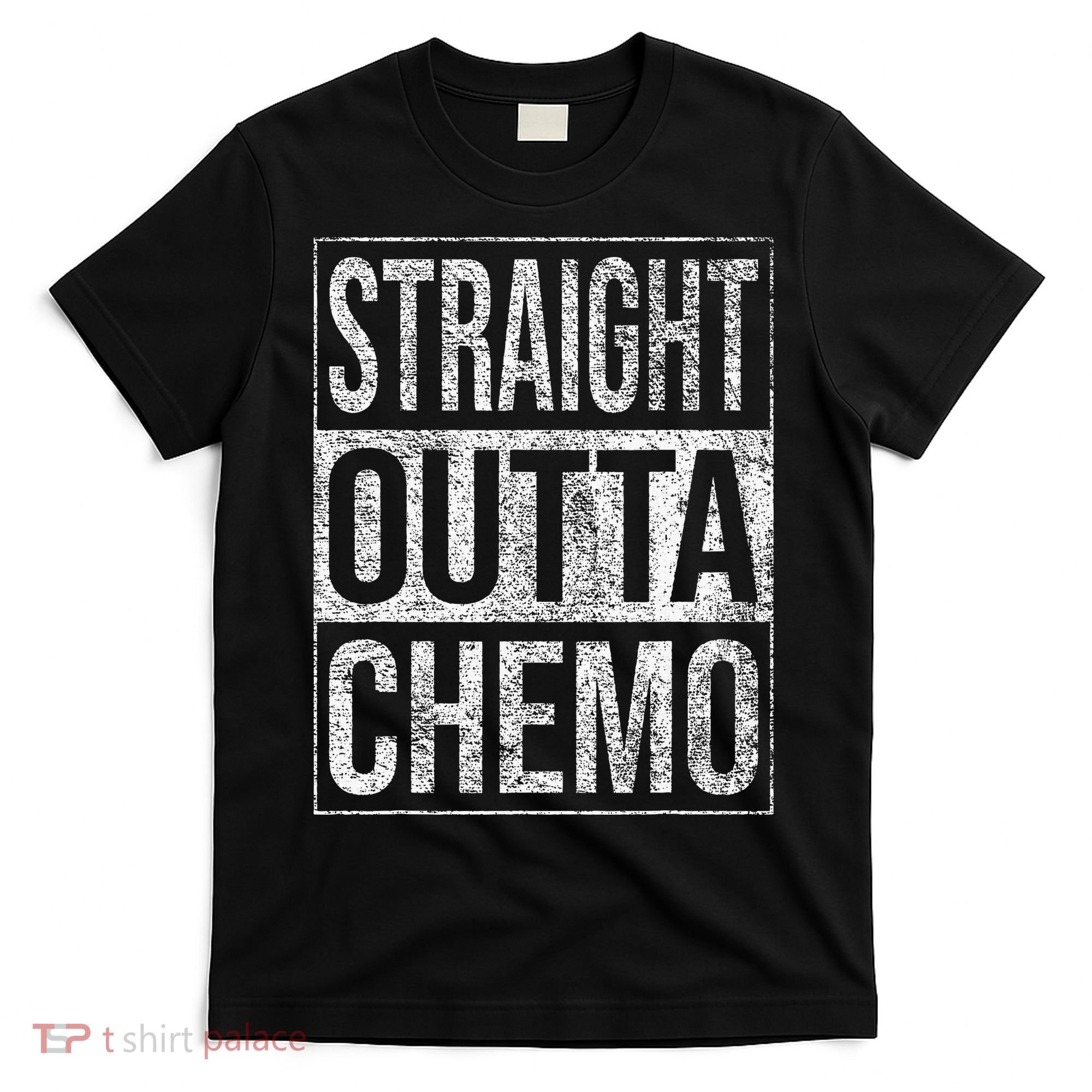 Straight Outta Chemo Chemotherapy Cancer Treatment T-Shirt