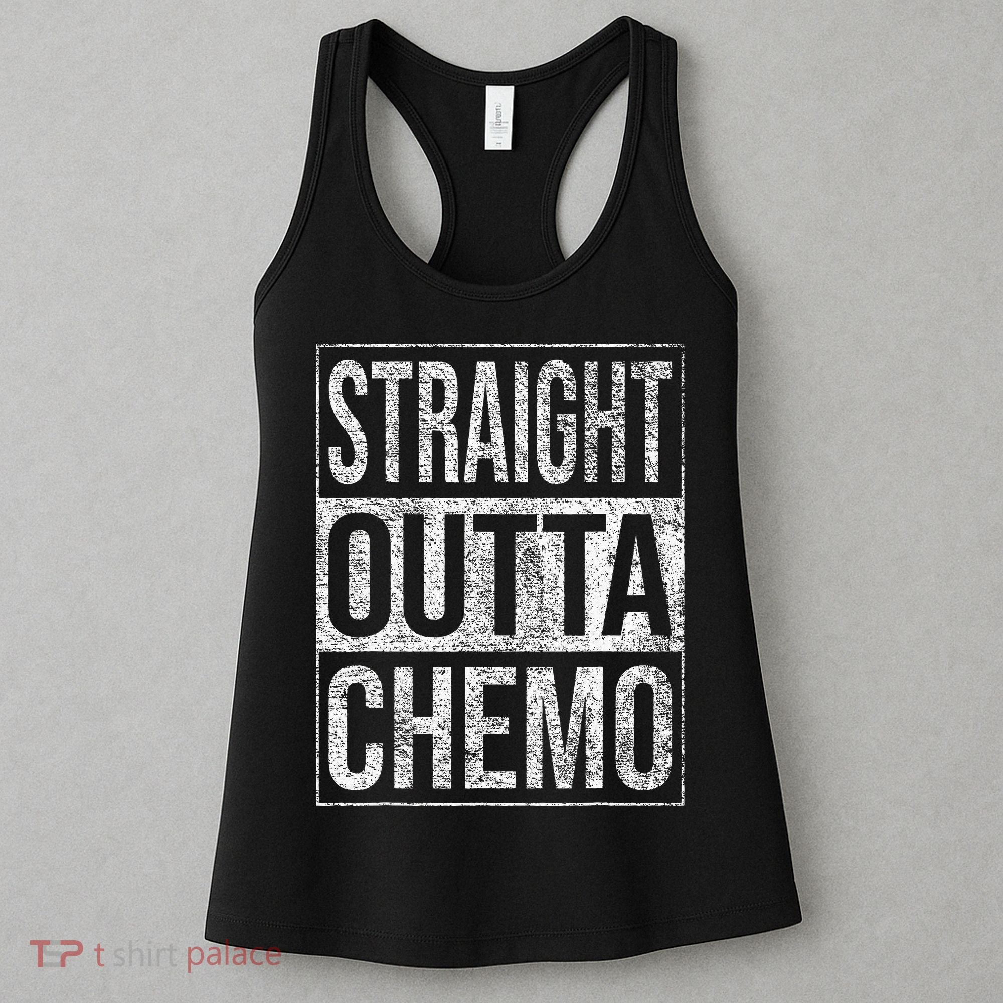 Straight Outta Chemo Chemotherapy Cancer Treatment Women's Tank Top