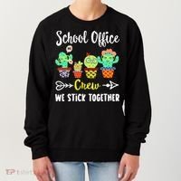 School Office Crew We Stick Together Funny Cactus Women's Sweatshirt thumb 0