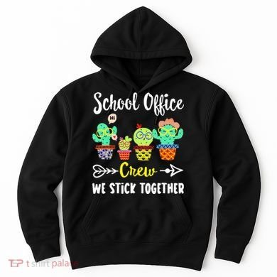 School Office Crew We Stick Together Funny Cactus Hoodie