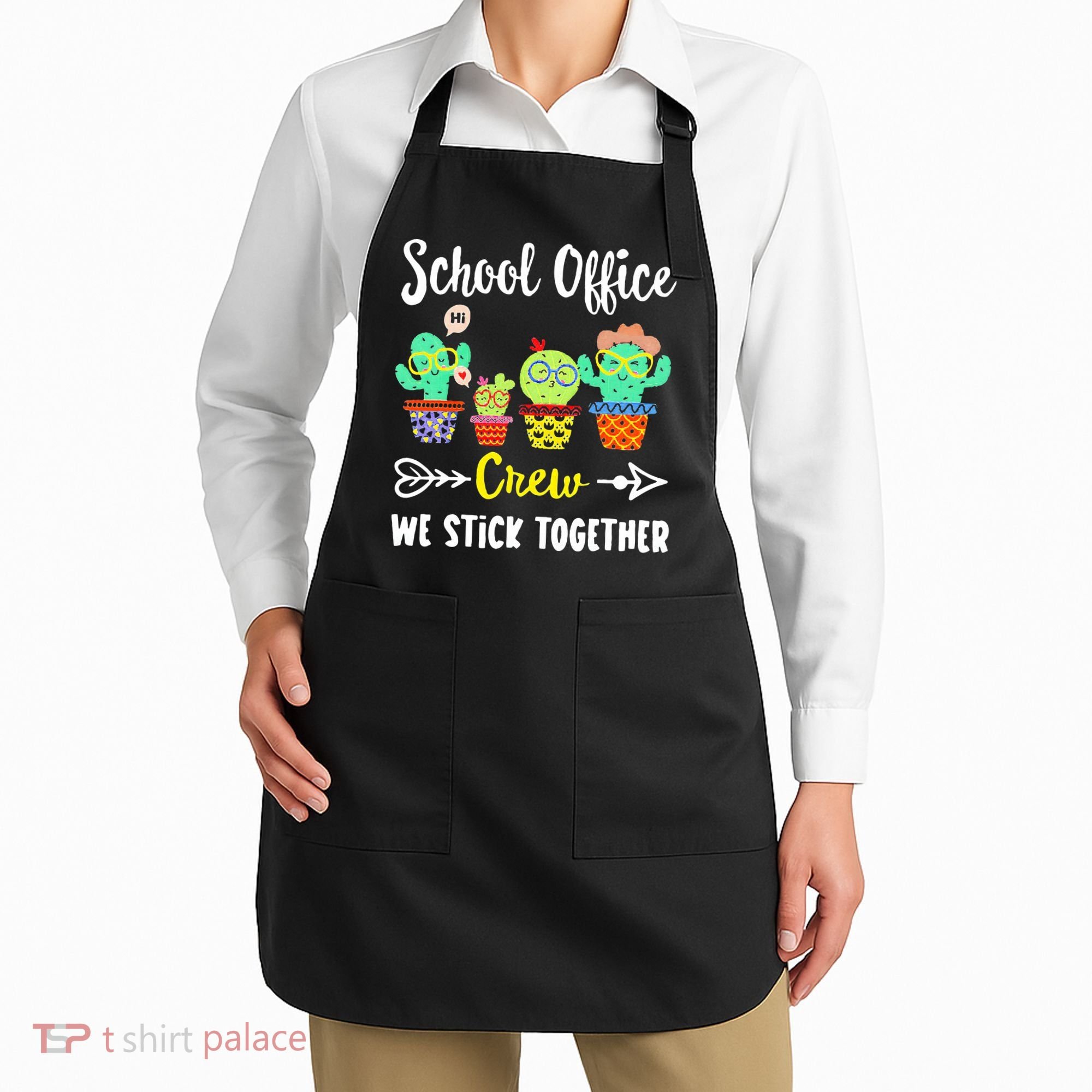 School Office Crew We Stick Together Funny Cactus Apron