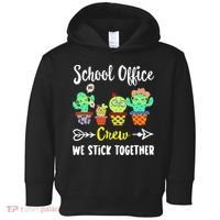 School Office Crew We Stick Together Funny Cactus Toddler Hoodie thumb 0