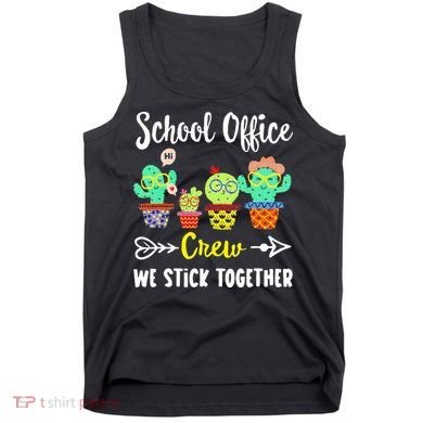 School Office Crew We Stick Together Funny Cactus Tank Top