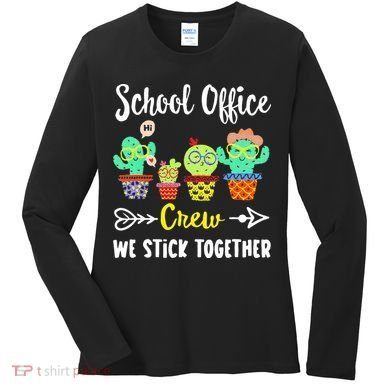 School Office Crew We Stick Together Funny Cactus Women's Long Sleeve Shirt