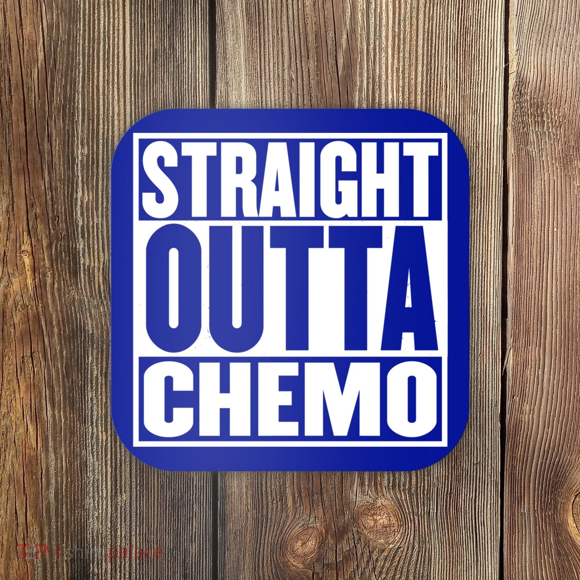 Straight Outta Chemo Gift Fighter Fight Cancer Survivor Great Gift Coaster