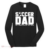 Soccer Dad Like A Regular Dad But Way Cooler Long Sleeve Shirt thumb 0