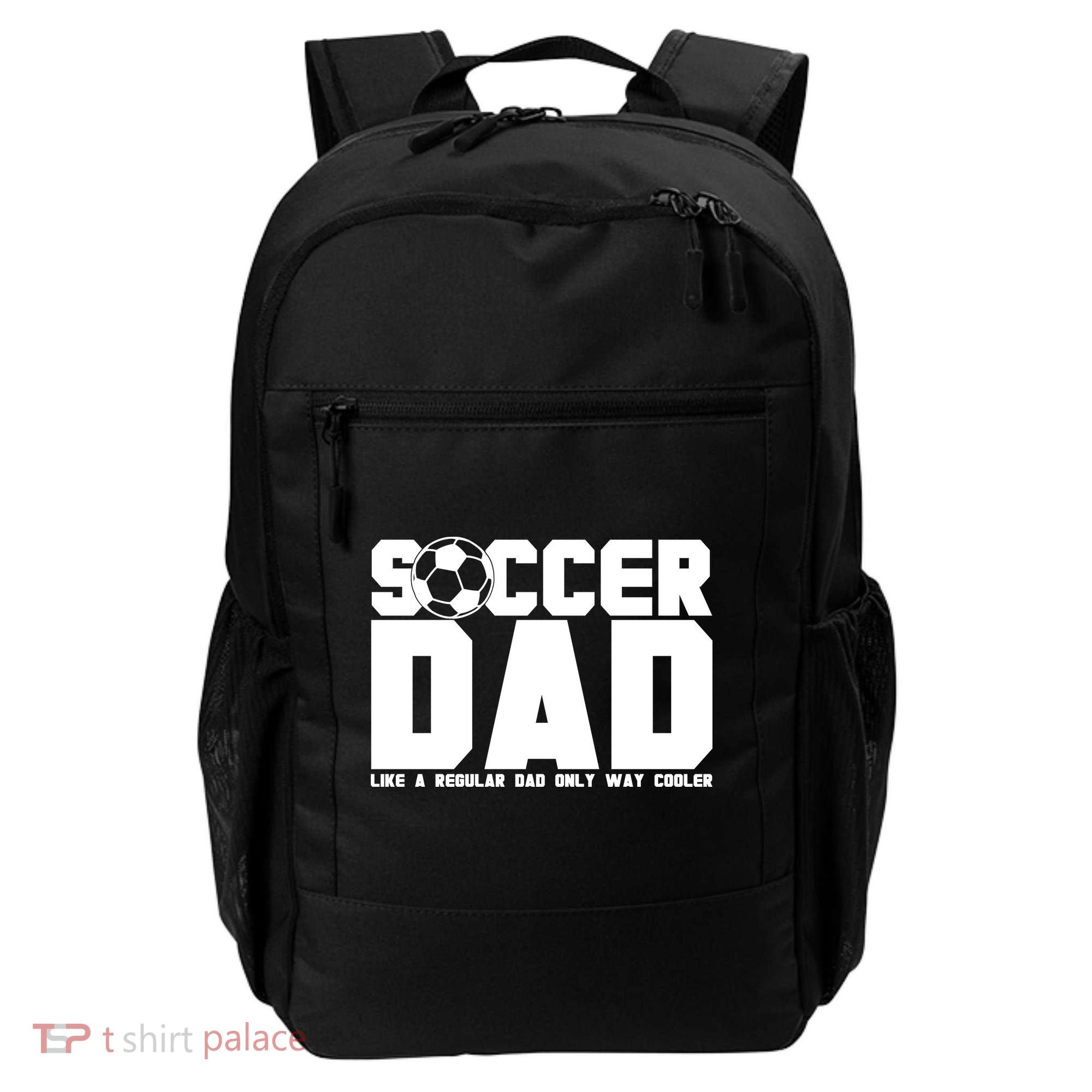 Soccer Dad Like A Regular Dad But Way Cooler Backpack