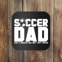Soccer Dad Like A Regular Dad But Way Cooler Coaster thumb 0