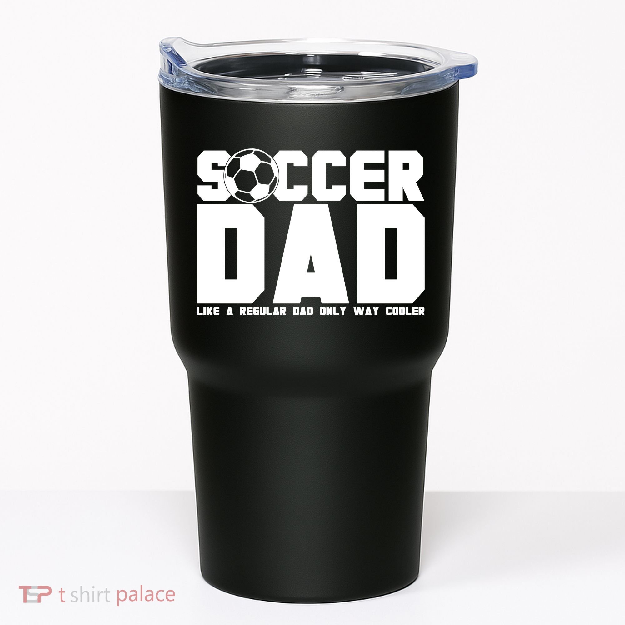Soccer Dad Like A Regular Dad But Way Cooler Tumbler