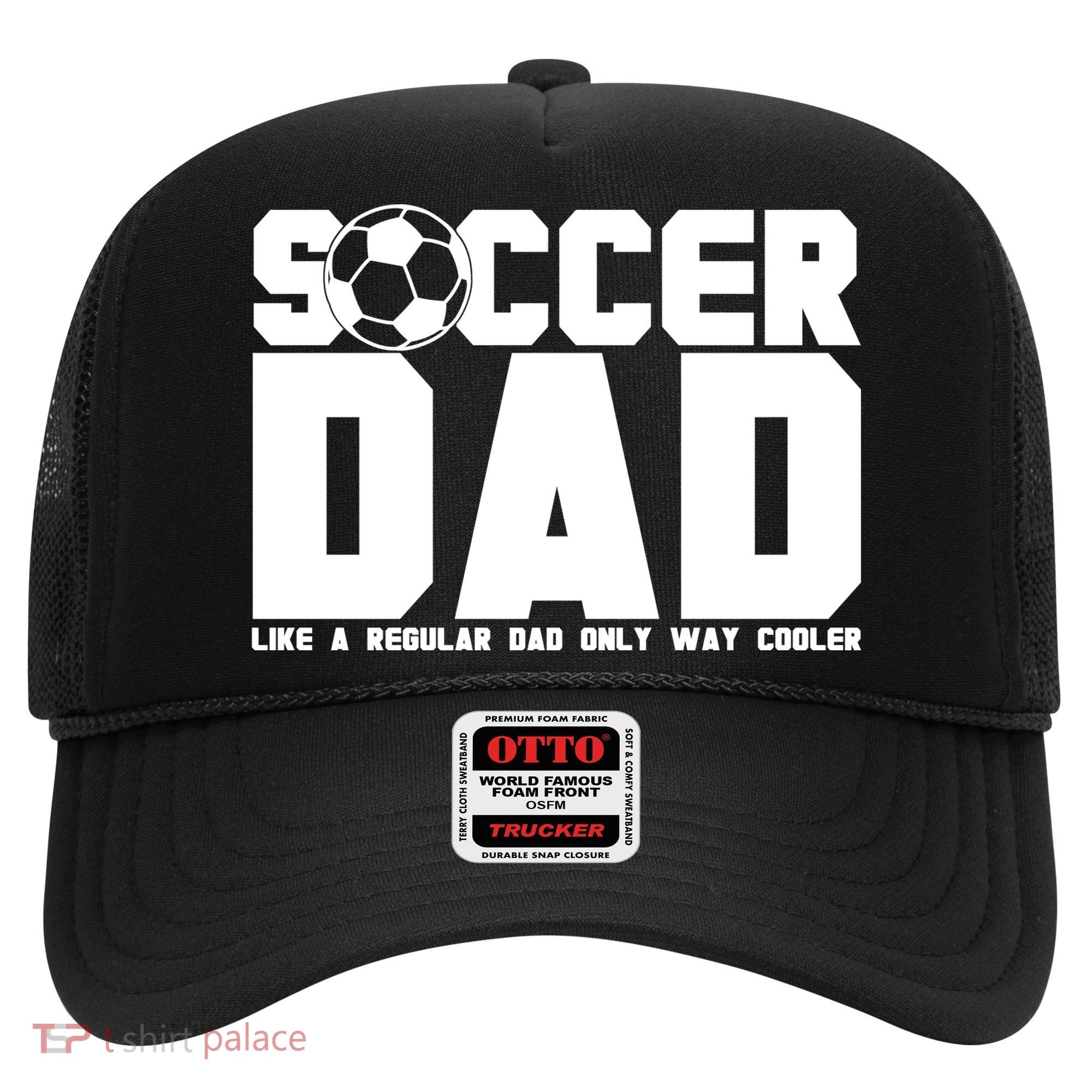 Soccer Dad Like A Regular Dad But Way Cooler Hat