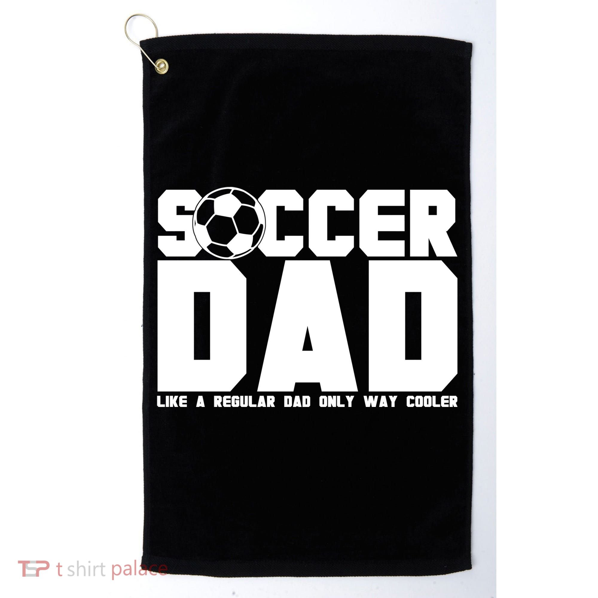 Soccer Dad Like A Regular Dad But Way Cooler Golf Towel