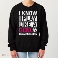Soccer I Know I Play Like a Girl Women's Sweatshirt thumb 0