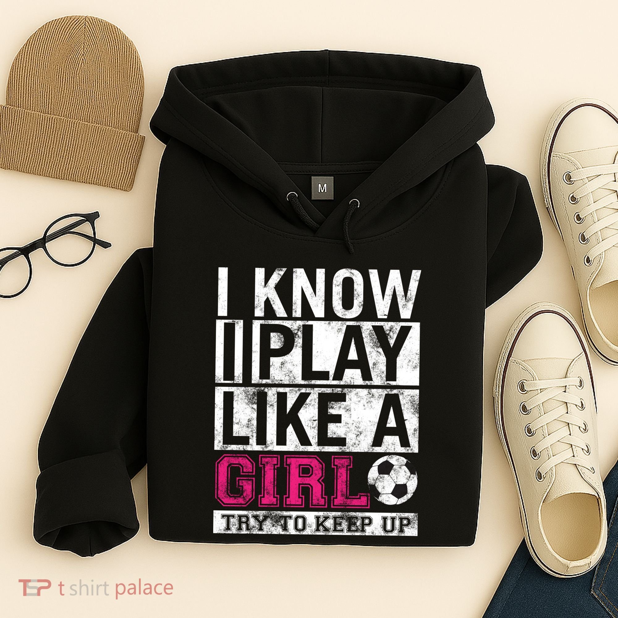 Soccer I Know I Play Like a Girl Hoodie