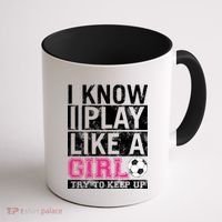 Soccer I Know I Play Like a Girl Coffee Mug thumb 1