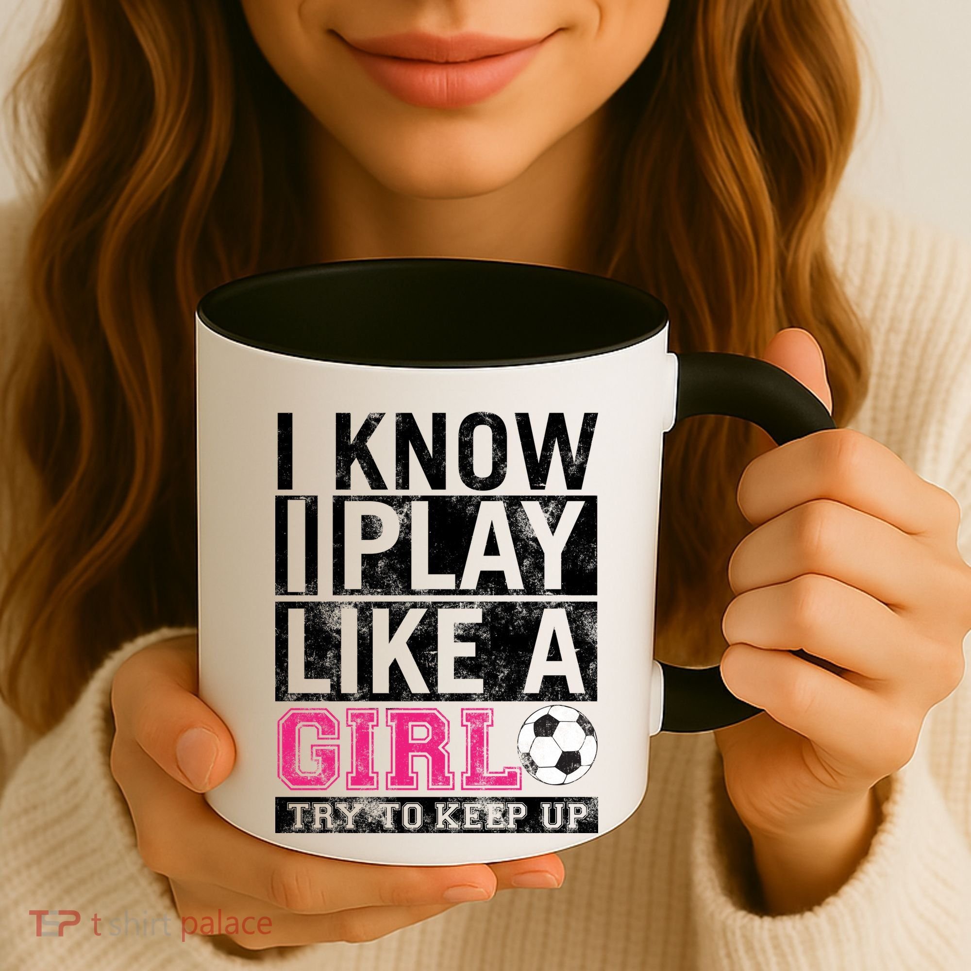 Soccer I Know I Play Like a Girl Coffee Mug