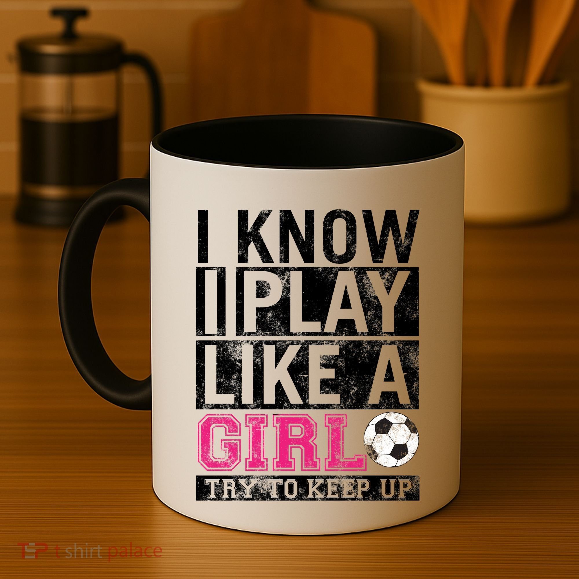 Soccer I Know I Play Like a Girl Coffee Mug