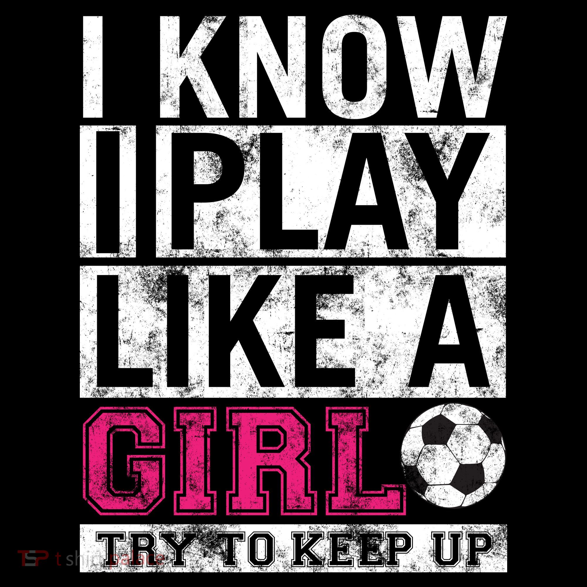 Soccer I Know I Play Like a Girl Women's Tank Top