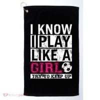 Soccer I Know I Play Like a Girl Golf Towel thumb 0