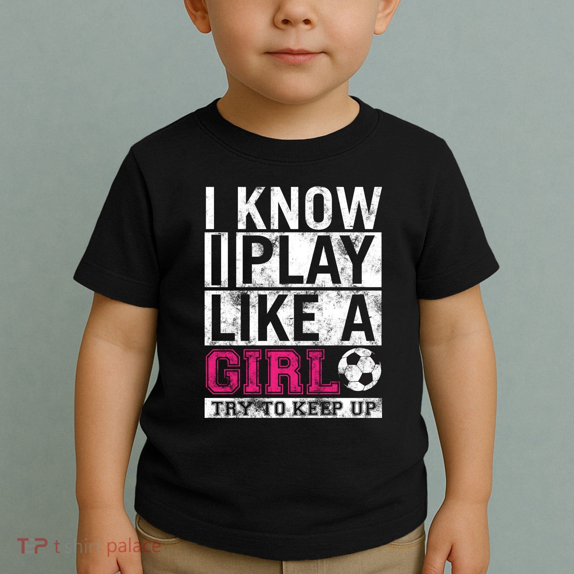 Soccer I Know I Play Like a Girl Toddler T-Shirt