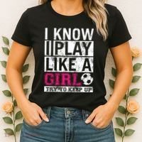 Soccer I Know I Play Like a Girl Women's T-Shirt thumb 2