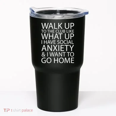 Social Anxiety Tumbler