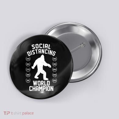Social Distancing World Champion Sasquatch Button
