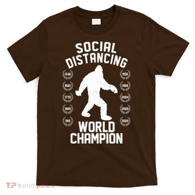 Social Distancing World Champion Sasquatch T-Shirt