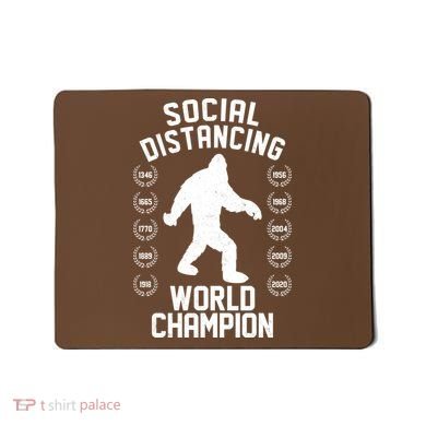 Social Distancing World Champion Sasquatch Mousepad