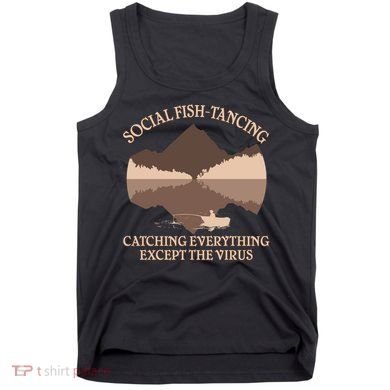 Social Fish-Tancing Funny Social Distancing Tank Top