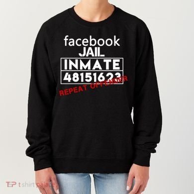 Social Media Jail Inmate Repeat Offender Women's Sweatshirt