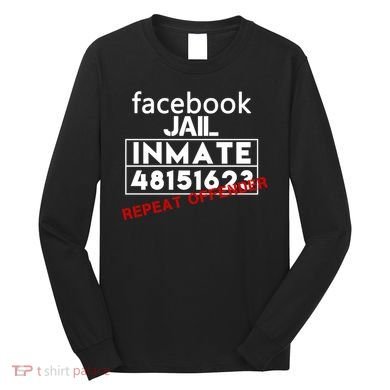 Social Media Jail Inmate Repeat Offender Long Sleeve Shirt