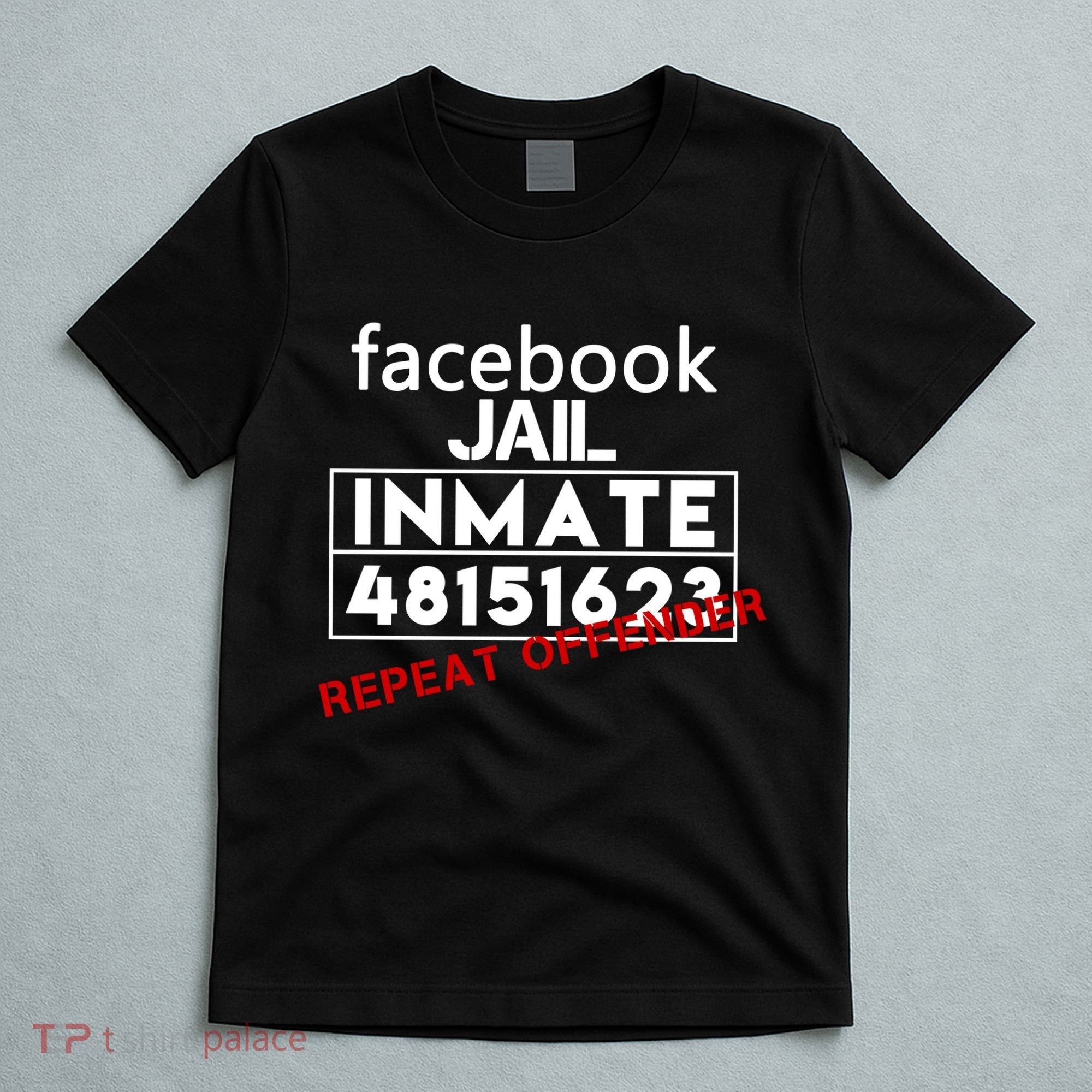 Social Media Jail Inmate Repeat Offender T-Shirt