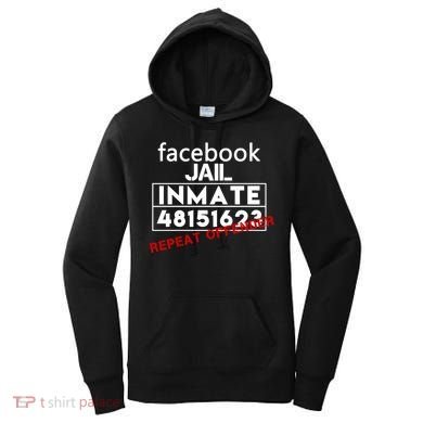 Social Media Jail Inmate Repeat Offender Women's Hoodie