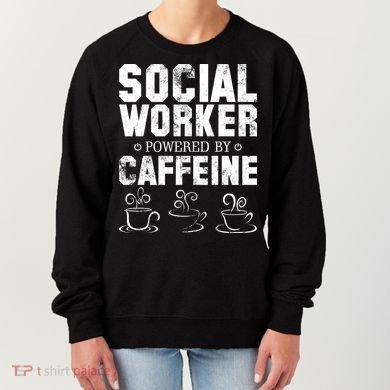 Social Worker Powered By Caffeine Women's Sweatshirt