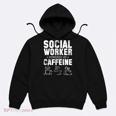 Social Worker Powered By Caffeine Hoodie